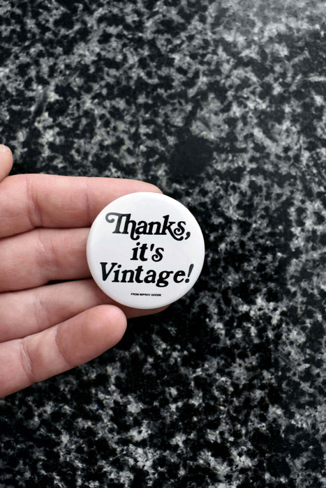 "Thanks, It's Vintage!" Pin